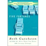 Five Fortunes by Gutcheon, Beth, 9780060929954