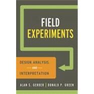 Field Experiments Design, Analysis, and Interpretation by Gerber, Alan S.; Green, Donald P., 9780393979954