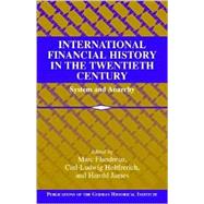 International Financial History in the Twentieth Century: System and Anarchy by Edited by Marc Flandreau , Carl-Ludwig Holtfrerich , Harold James, 9780521819954