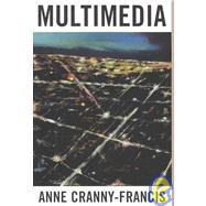 Multimedia : Texts and Contexts by Anne Cranny-Francis, 9780761949954