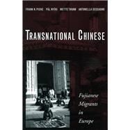 Transnational Chinese by Pieke, Frank N.; Nyiri, Pal; Thuno, Mette; Ceccagno, Antonella, 9780804749954