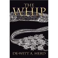 The Whip by Herd, De-witt, 9781499049954