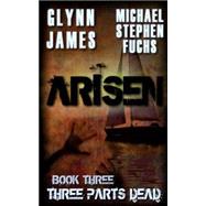 Three Parts Dead by James, Glynn; Fuchs, Michael Stephen, 9781500239954