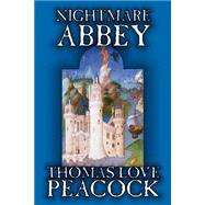 Nightmare Abbey by Peacock, Thomas Love, 9781587159954