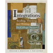 Integrations Reading, Thinking, and Writing for College Success by Robinson, William S.; Altman, Pam, 9780155059955