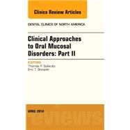 Clinical Approaches to Oral Mucosal Disorders: An Issue of Dental Clinics of North America by Sollecito, Thomas P., 9780323289955