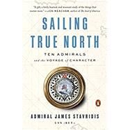 Sailing True North by Stavridis, James, 9780525559955