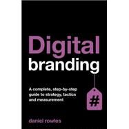 Digital Branding by Rowles, Daniel, 9780749469955