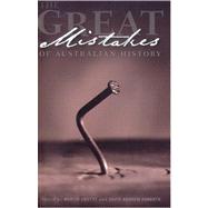 The Great Mistakes of Australian History by Crotty, Martin, 9780868409955