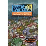 Segregation by Design by Trounstine, Jessica, 9781108429955
