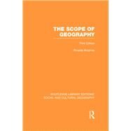 The Scope of Geography (RLE Social & Cultural Geography) by Murphey; Rhoads, 9781138989955