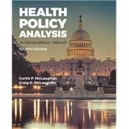 Health Policy Analysis: An Interdisciplinary Approach An Interdisciplinary Approach by McLaughlin, Curtis P.; McLaughlin, MJ, Craig D., 9781284279955