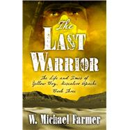 The Last Warrior by Farmer, W. Michael, 9781432849955