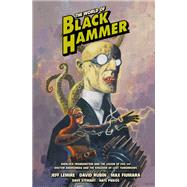 The World of Black Hammer Library Edition Volume 1 by Lemire, Jeff; Ormston, Dean; Rubn, David; Fiumara, Max, 9781506719955