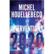 Interventions 2020 by Houellebecq, Michel, 9781509549955