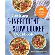 The Easy 5-ingredient Slow Cooker Cookbook by Petersen, Karen Bellessa; Hammer, Melina, 9781623159955