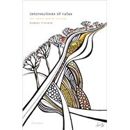 Intersections of Value Art, Nature, and the Everyday by Stecker, Robert, 9780198789956