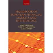 Handbook of European Financial Markets and Institutions by Freixas, Xavier; Hartmann, Philipp; Mayer, Colin, 9780199229956
