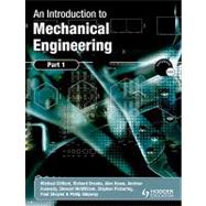 An Introduction to Mechanical Engineering: Part 1 by Clifford,Michael, 9780340939956