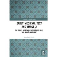 Early Medieval Text and Image by O'Reilly, Jennifer; O'Reilly, Tom, 9780367219956