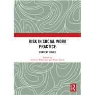 Risk in Social Work Practice: Current Issues by Whittaker; Andrew, 9781138599956
