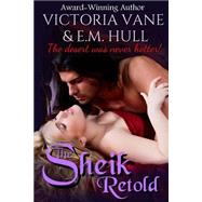 The Sheik Retold by Vane, Victoria; Hull, E. M., 9781492169956