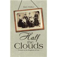 Half the Clouds by Walker, Mary, 9781973619956
