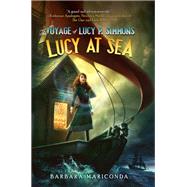 The Voyage of Lucy P. Simmons: Lucy at Sea by Barbara Mariconda, 9780062119957