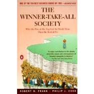 Winner-Take-All Society : Why the Few at the Top Get So Much More Than the Rest of Us by Frank, Robert H. (Author); Cook, Philip J. (Author), 9780140259957