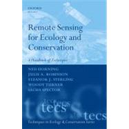 Remote Sensing for Ecology and Conservation A Handbook of Techniques by Horning, Ned; Robinson, Julie A.; Sterling, Eleanor J.; Turner, Woody; Spector, Sacha, 9780199219957