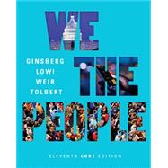 We the People (Eleventh Core Edition) by Ginsberg, Benjamin; Lowi, Theodore J.; Tolbert, Caroline J.; Weir, Margaret, 9780393639957