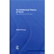 An Intellectual History of Terror: War, Violence and the State by Thorup; Mikkel, 9780415579957