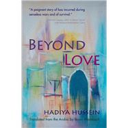 Beyond Love by Husayn, Hadiyah; Masmoudi, Ikram; Cooke, Miriam, 9780815609957