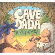 Cave Dada Picky Eater by Reese, Brandon, 9781452179957