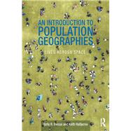 An Introduction to Population Geographies: Lives Across Space by Barcus; Holly, 9780415569958