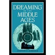 Dreaming in the Middle Ages by Steven F. Kruger, 9780521019958