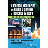 Condition Monitoring and Faults Diagnosis of Induction Motors by Saad, Nordin; Irfan, Muhammad; Ibrahim, Rosdiazli, 9780815389958