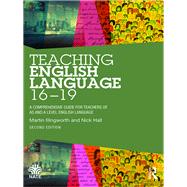 Teaching English Language 16-19: A comprehensive guide for teachers of AS and A Level English Language by Illingworth; Martin, 9781138579958