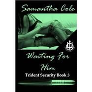 Waiting for Him by Cole, Samantha, 9781517059958