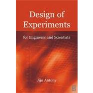 Design of Experiments for Engineers and Scientists by Antony, Jiju, 9780080469959