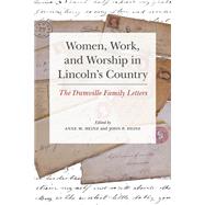 Women, Work, and Worship in Lincoln's Country by Heinz, Anne M.; Heinz, John P., 9780252039959