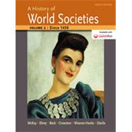 A History of World Societies, Volume 2 Since 1450 by McKay, John P.; Buckley Ebrey, Patricia; Beck, Roger B.; Crowston, Clare Haru; Wiesner-Hanks, Merry E.; Davila, Jerry, 9781457659959