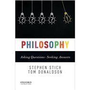 Philosophy Asking Questions--Seeking Answers by Stich, Stephen; Donaldson, Tom, 9780199329960