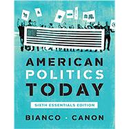 American Politics Today by Bianco, William T.; Canon, David T., 9780393679960