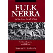 Fulk Nerra, the Neo-Roman Consul, 987-1040 by Bachrach, Bernard S., 9780520079960