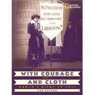 With Courage and Cloth Winning the Fight for a Woman's Right to Vote by BAUSUM, ANN, 9780792269960