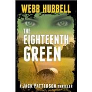 The Eighteenth Green by Hubbell, Webb, 9780825309960