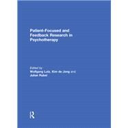 Patient-focused and Feedback Research in Psychotherapy by Lutz; Wolfgang, 9781138699960