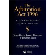 The Arbitration Act 1996 A Commentary by Harris, Bruce; Planterose, Rowan; Tecks, Jonathan, 9781405139960