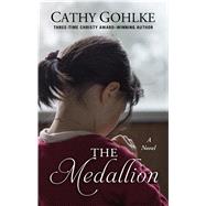 The Medallion by Gohlke, Cathy, 9781432869960